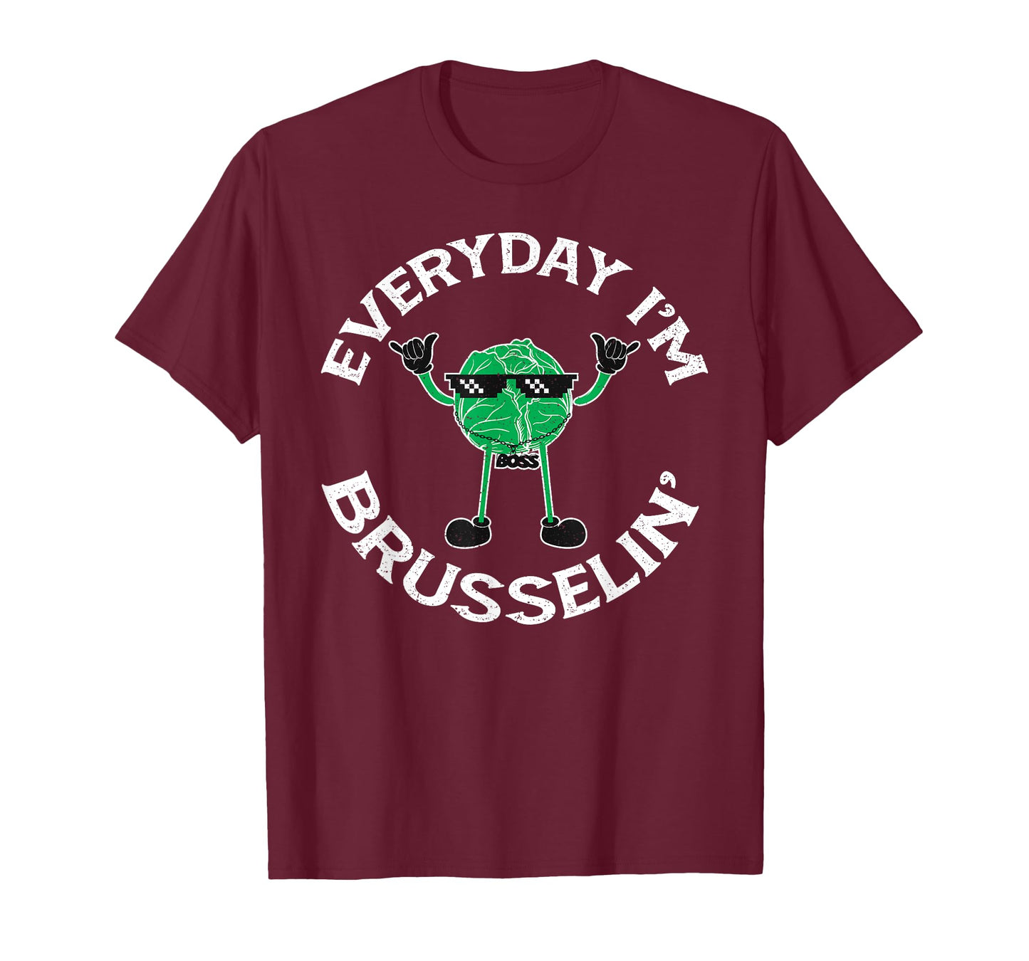 Sarcastic Everyday I'm Brusselin Funny Vegan Brussel Sprouts T-Shirt