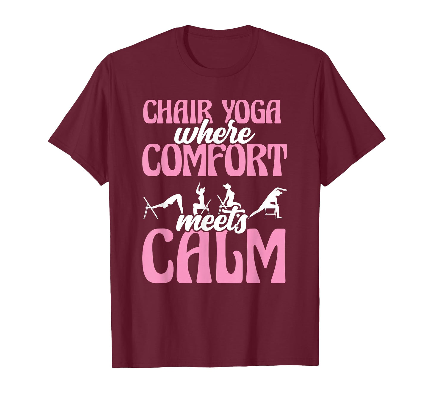 Chair Yoga Where Comfort Meets Calm T-Shirt
