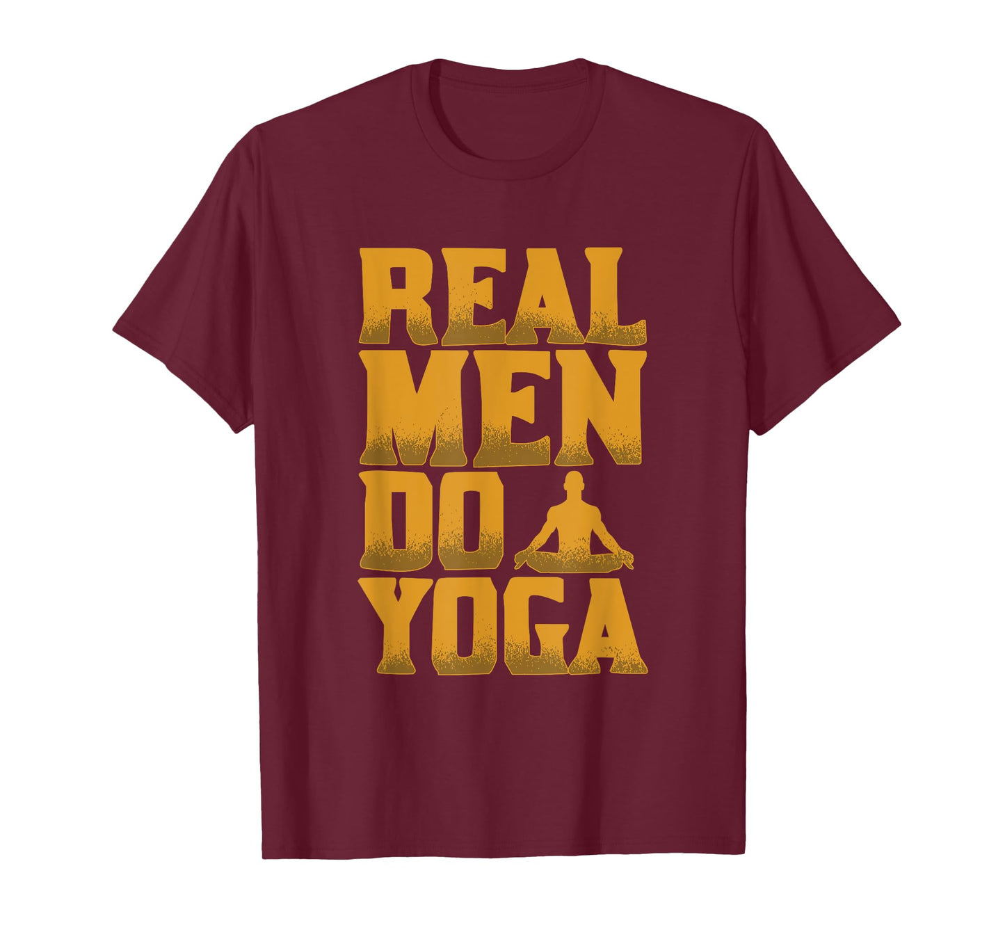 Real Men Do Yoga Funny Gift for Men Who Love Yoga T-Shirt