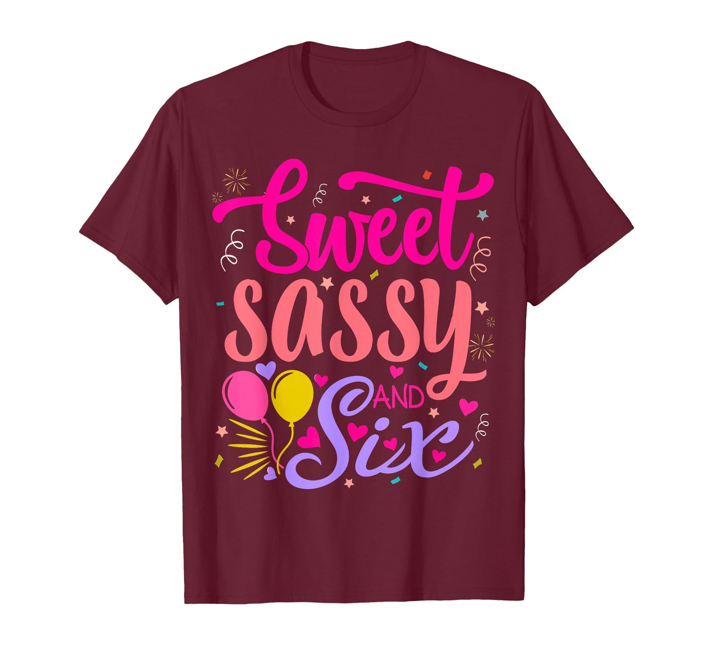 Sweet Sassy and Six Birthday 6th birthday girl T-Shirt