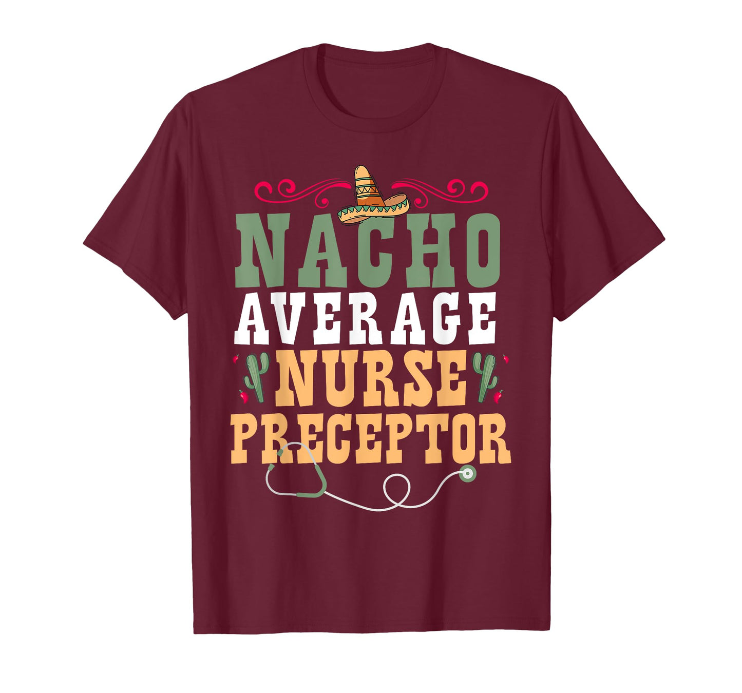 Nacho Average Nurse Preceptor T-Shirt