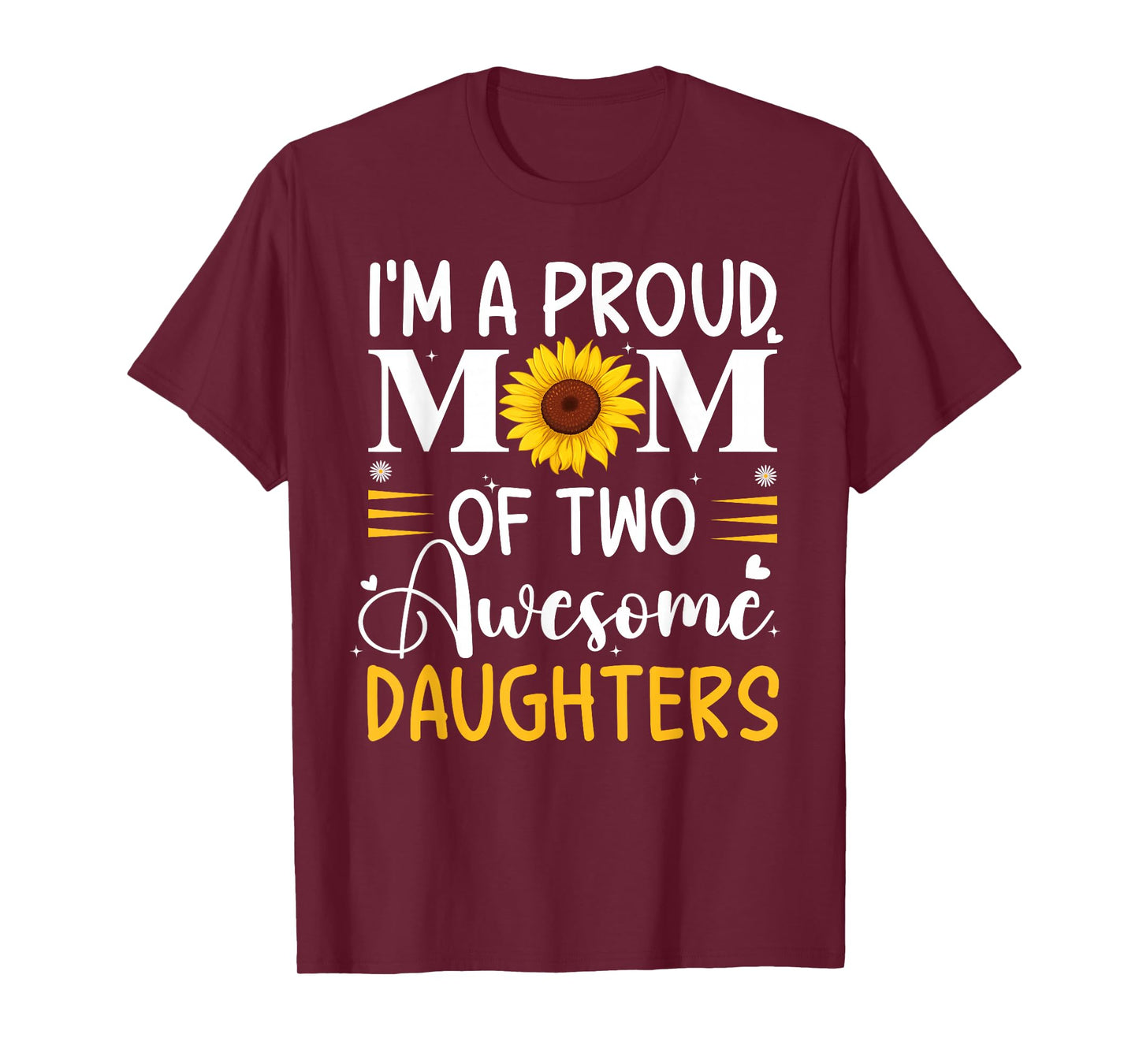 I'm a proud mom of two awesome daughters mother's day women T-Shirt