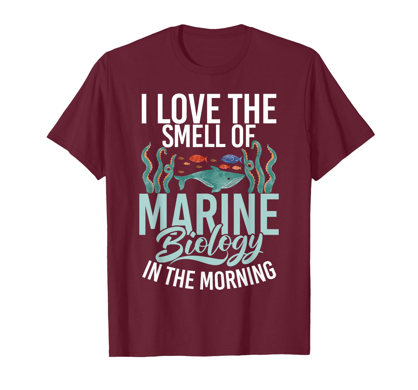I love the Smell of Marine Biology in the Morning Biologist T-Shirt