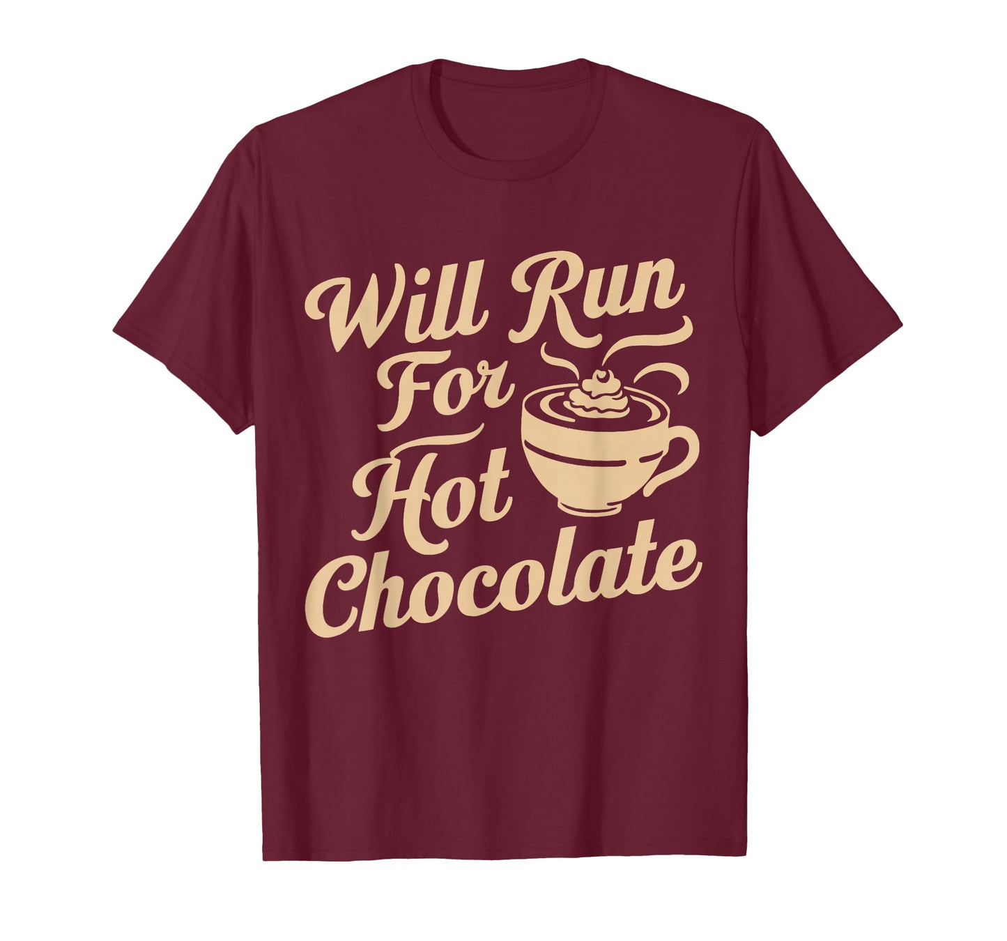 Will Run For Hot Chocolate Lovers Running Runner's Winter T-Shirt