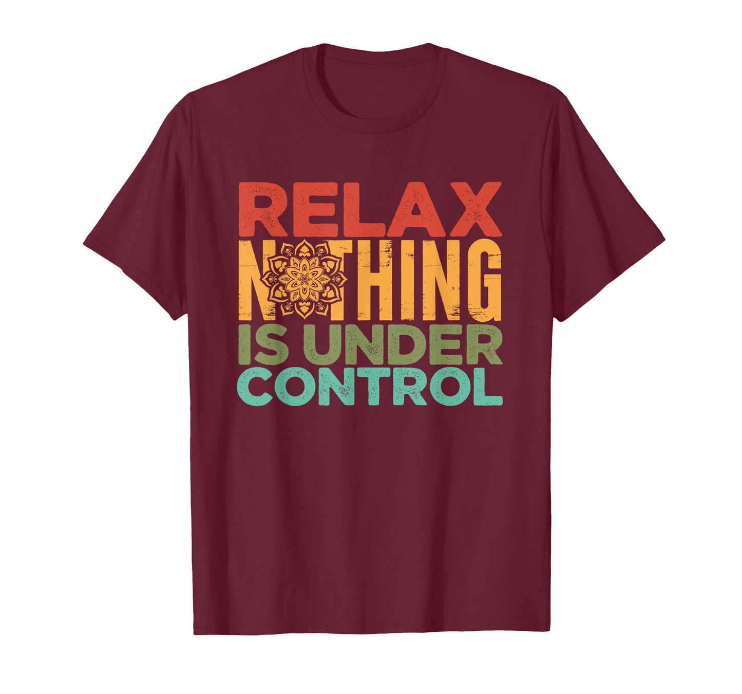 Relax Nothing Is Under Control | Buddhism Meditation T-Shirt