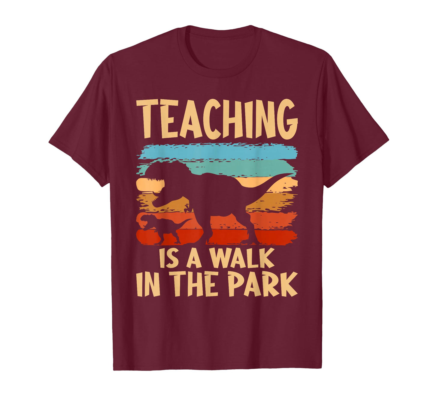 Teaching is a Walk in Park - Dinosaur Teacher T-Shirt