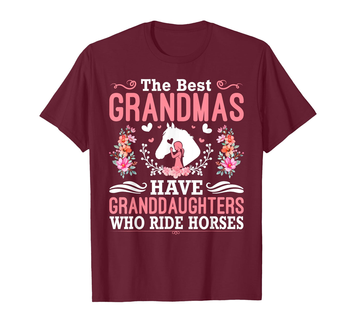 The Best Grandmas Have Granddaughters Who Ride Horses T-Shirt