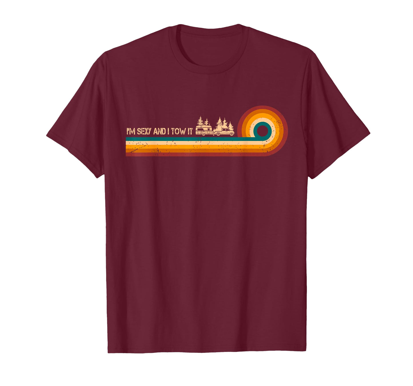Sarcastic Shirt Retro Stripes I'm Sexy And I Tow It Shirt T-Shirt