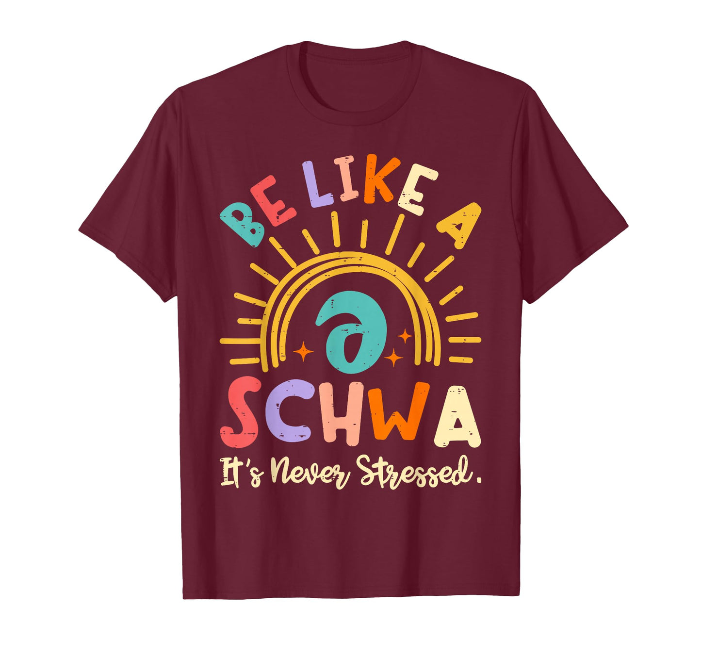 Be Like A Schwa It's Never Stressed Science Of Reading T-Shirt