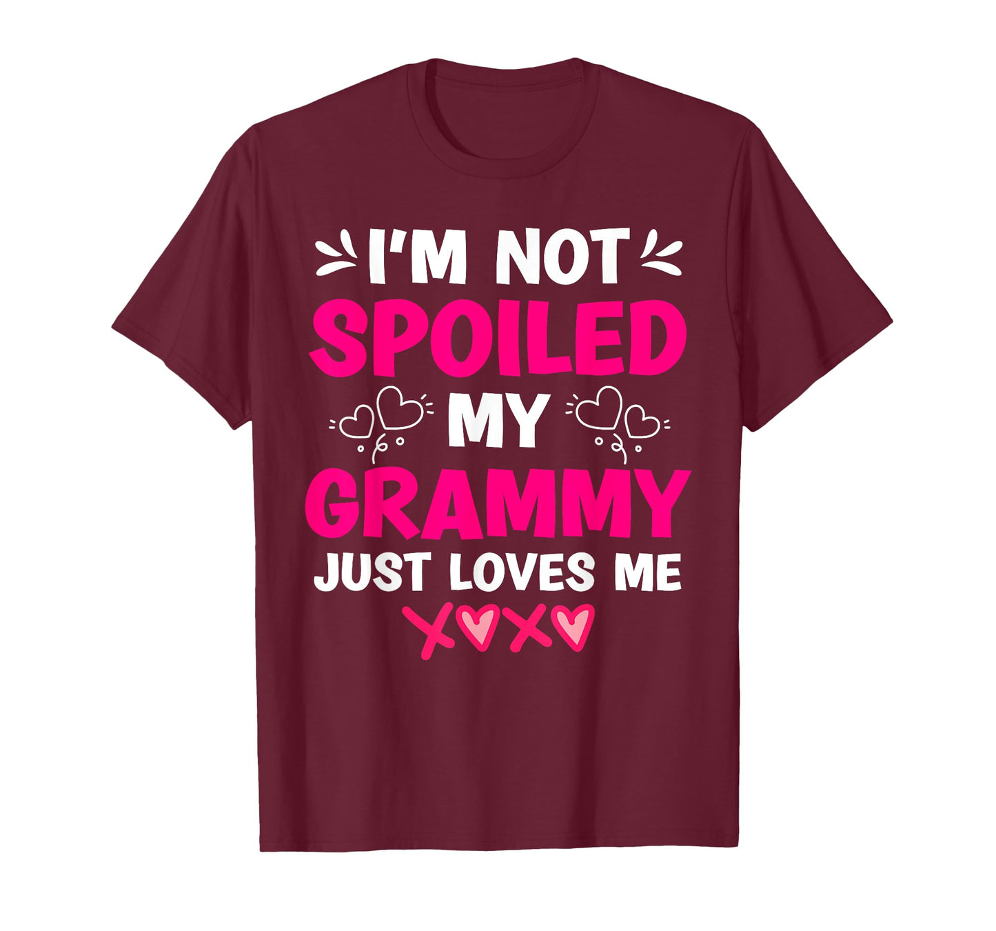 I'm Not Spoiled My Grammy Just Loves Me Granddaughter Girls T-Shirt