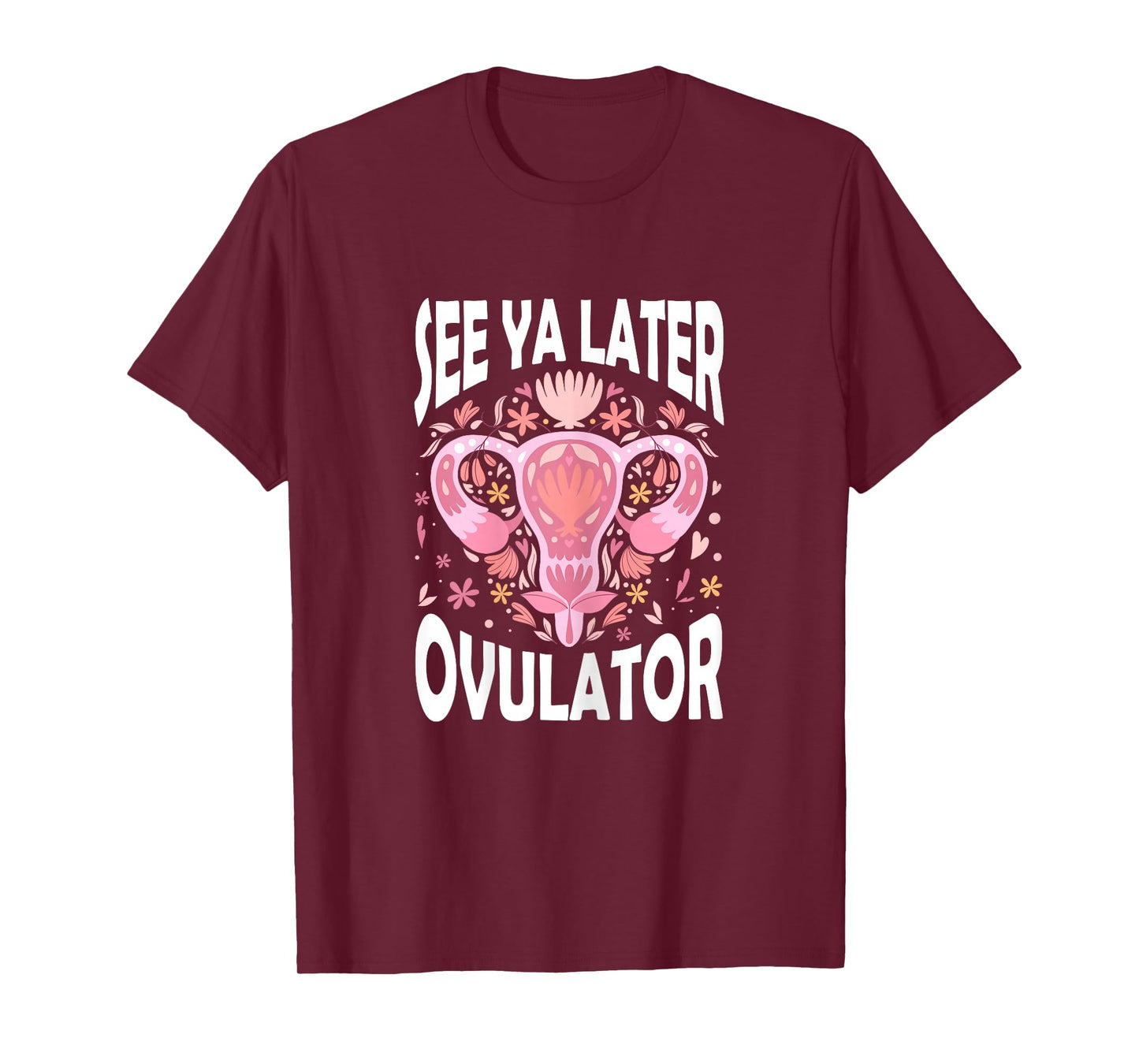 See Ya Later Ovulator Hysterectomy Recovery Surgery T-Shirt