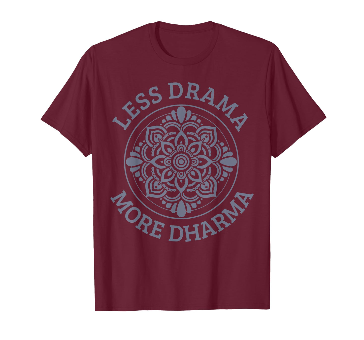 Less Drama More Dharma Yoga Buddhism Spiritual Gift T-Shirt
