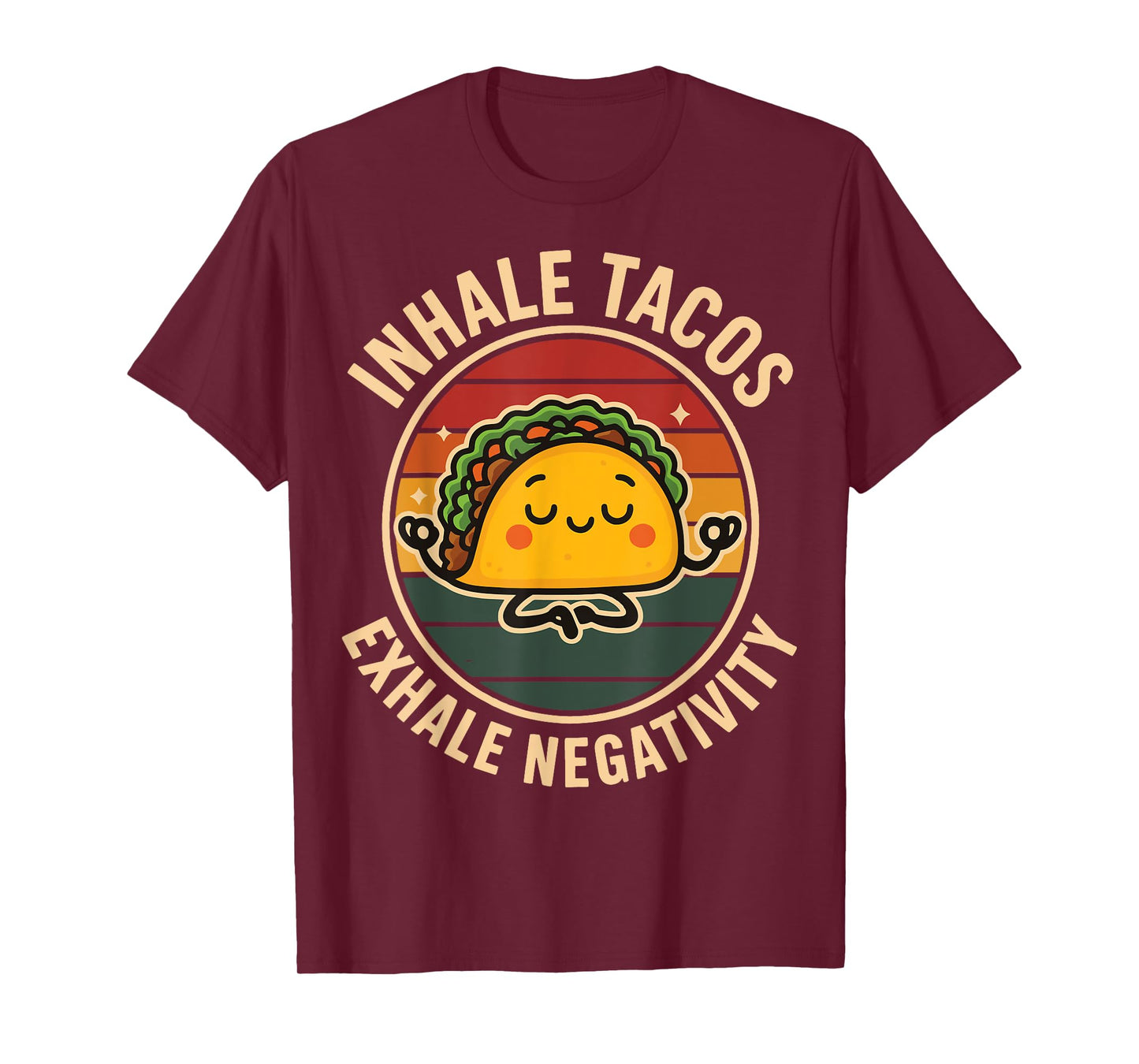 Inhale Tacos Exhale Negativity T-Shirt