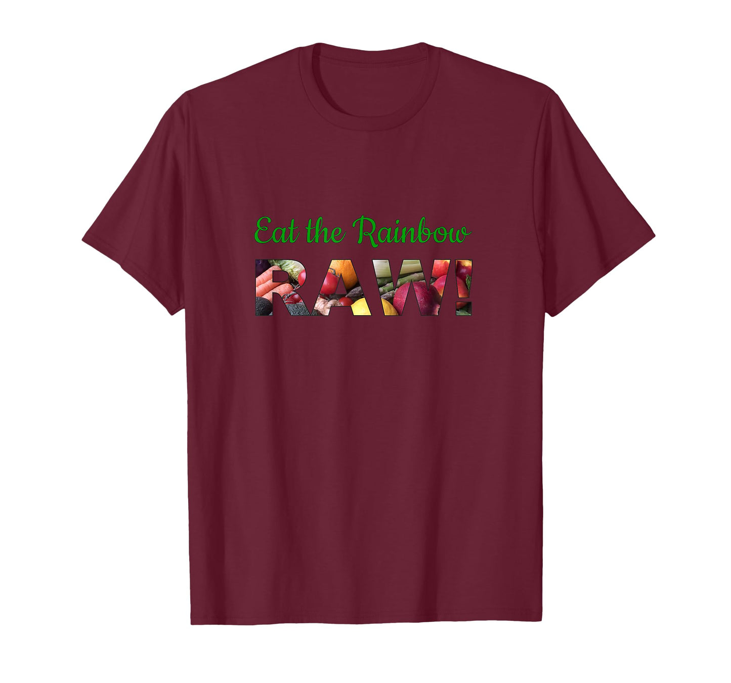 Eat the Rainbow Health Conscious Raw Food Lovers T-Shirt