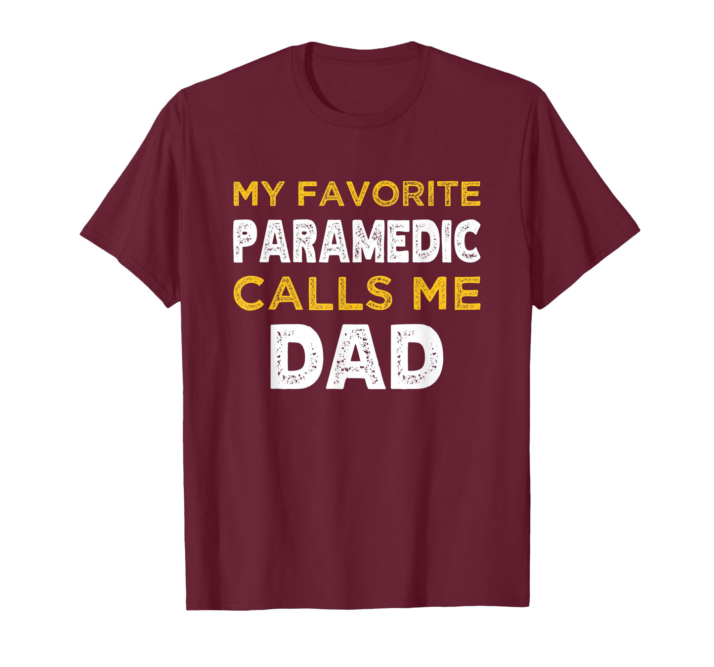 Mens My Favorite Paramedic Calls Me Dad T-Shirt