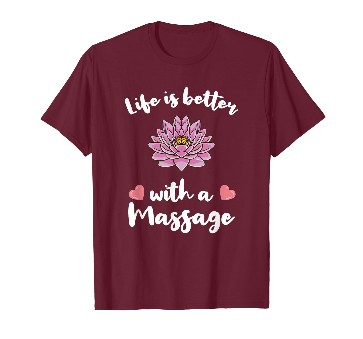 Life Is Better With A Massage for Massage Therapist T-Shirt