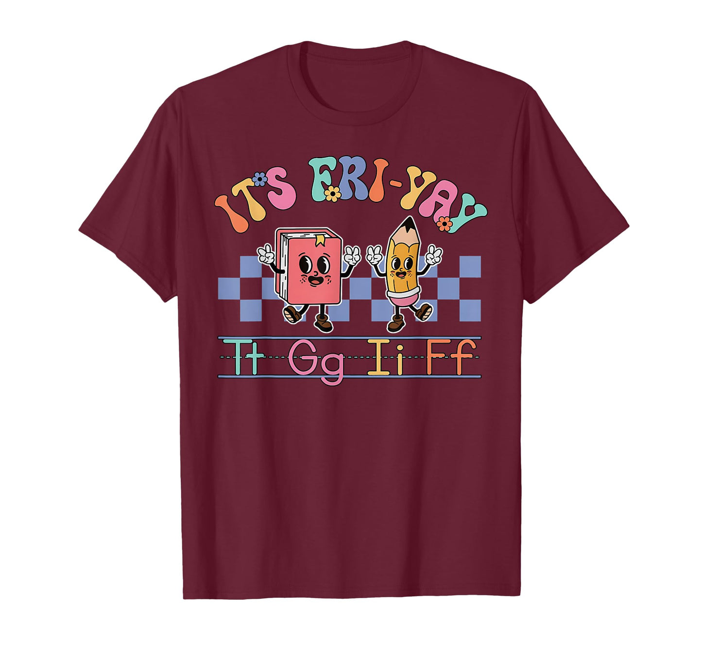 Happy Friday Lovers Fun FriYay TGIF Teacher School T-Shirt