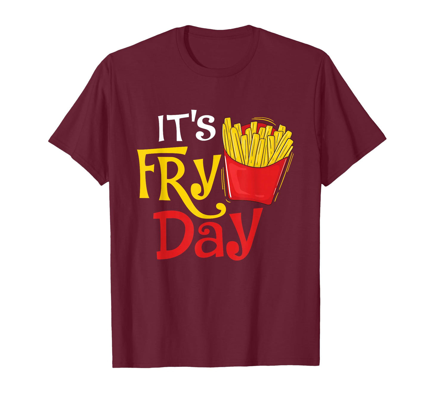 It's Fry Day - French Fries Lover Fast Food Eater T-Shirt, Small, Black