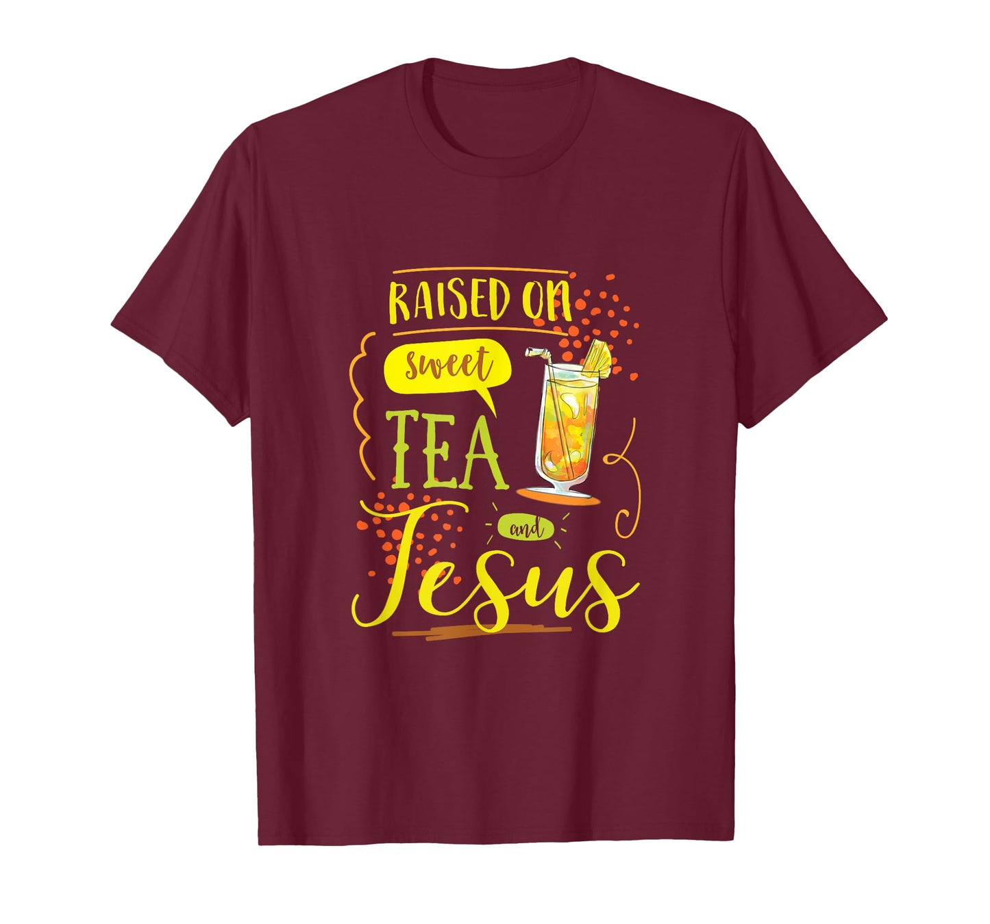 Raised On Sweet Tea And Jesus T-Shirt T-Shirt