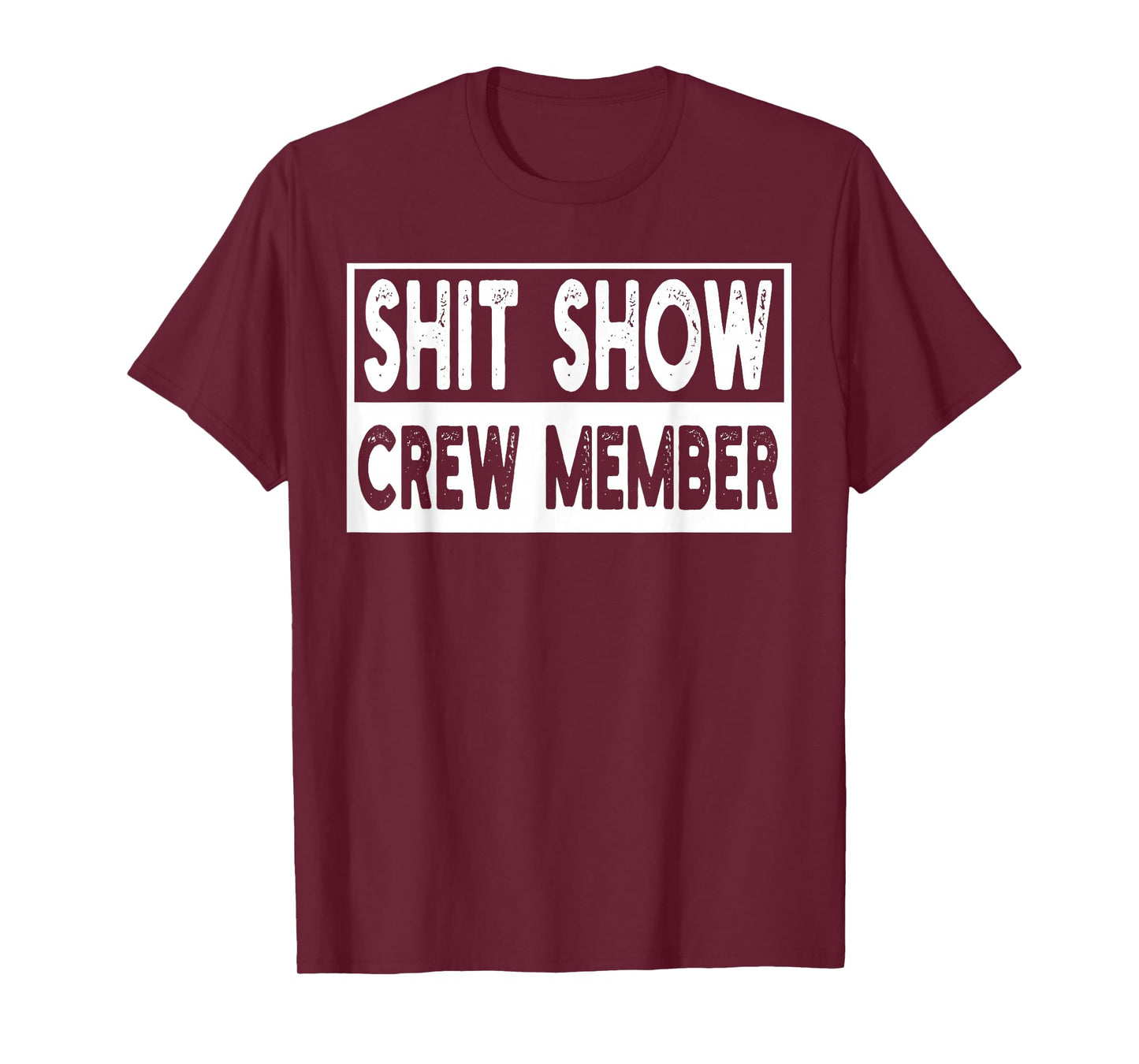 Shit Show Crew Member Funny Employees Friends Family Gifts T-Shirt