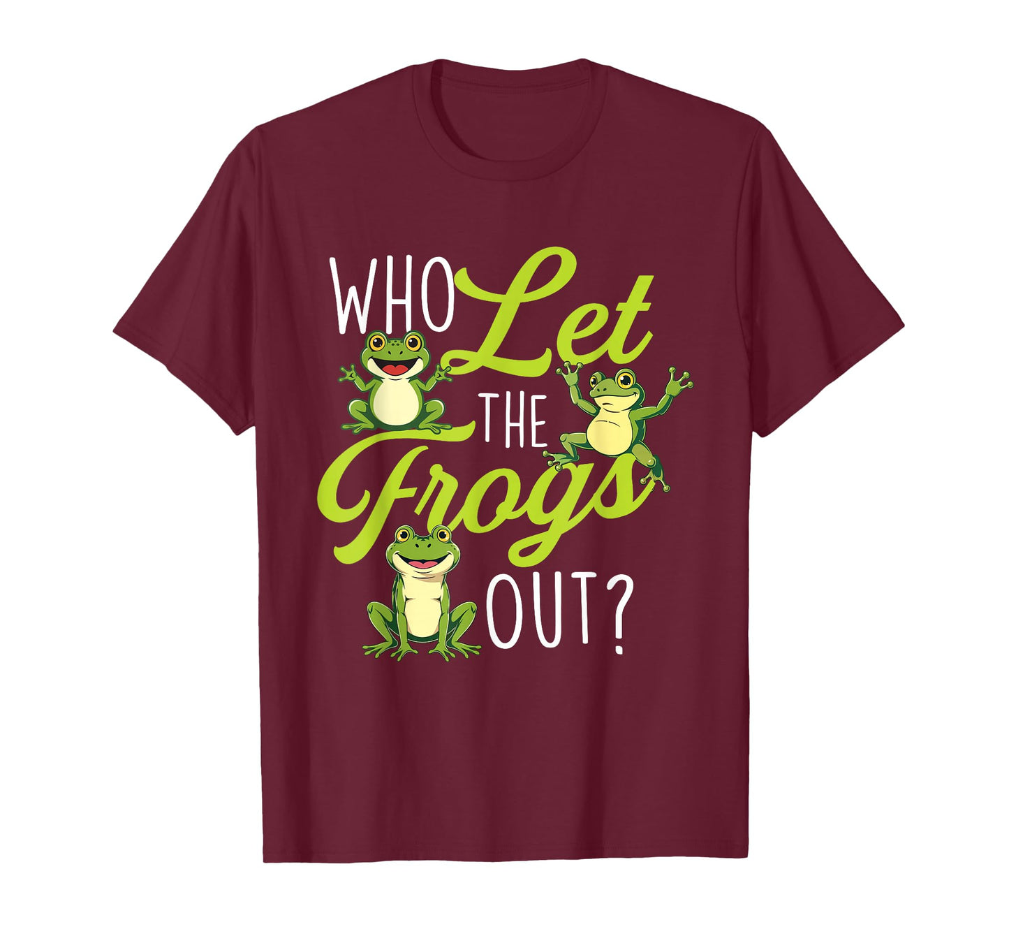 Who Let The Frogs Out - Amphibian Lover Frog Owner T-Shirt