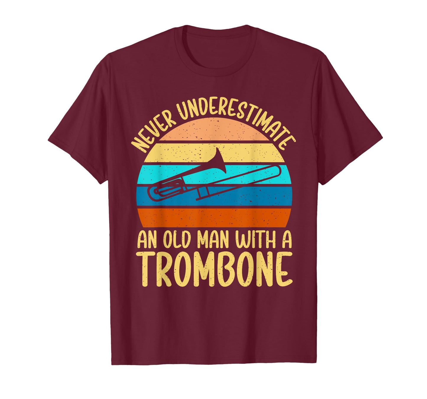 Never underestimate an old Man with a Trombone T-Shirt