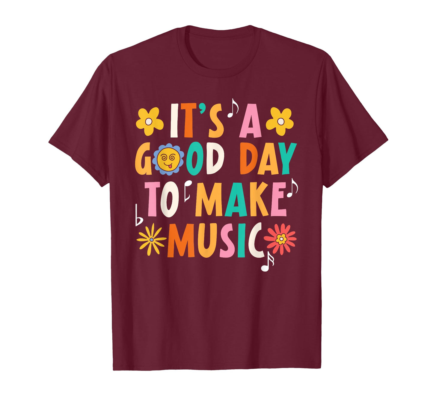 It's A Good Day To Make Music Musician Music Teacher T-Shirt