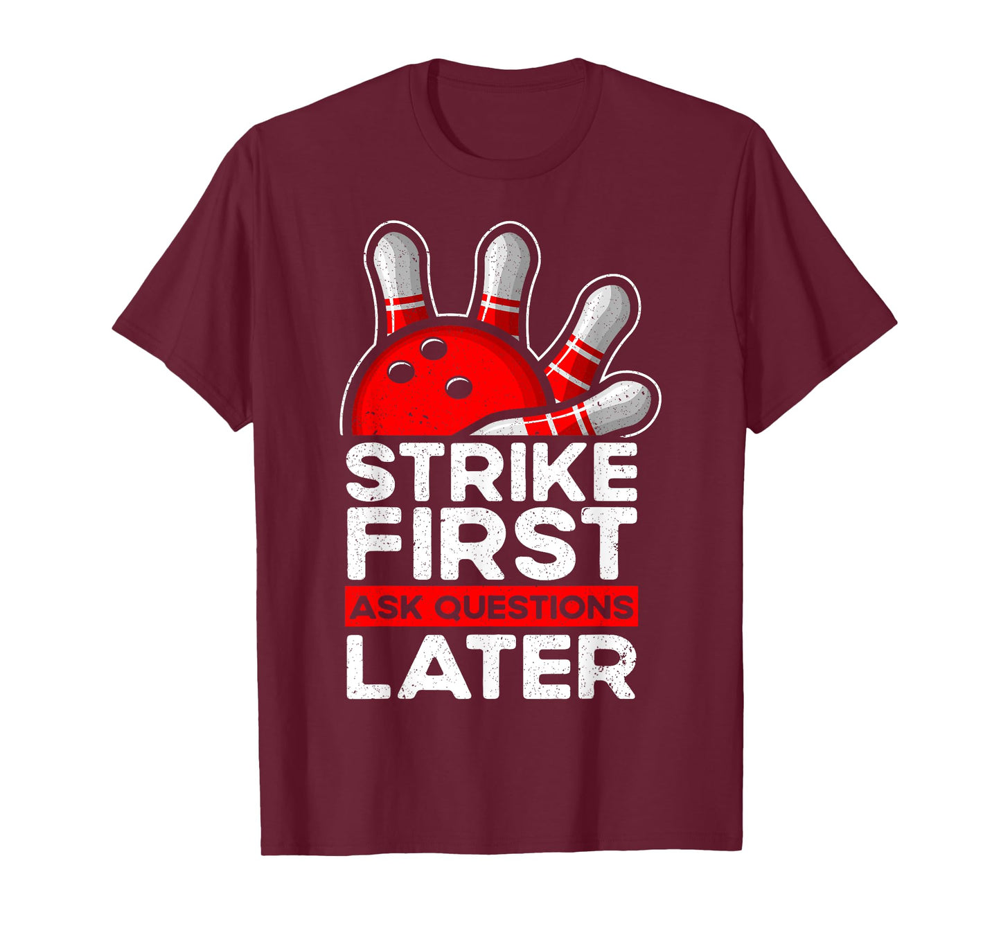 Strike - Bowler Bowling Ball Funny Bowling T-Shirt