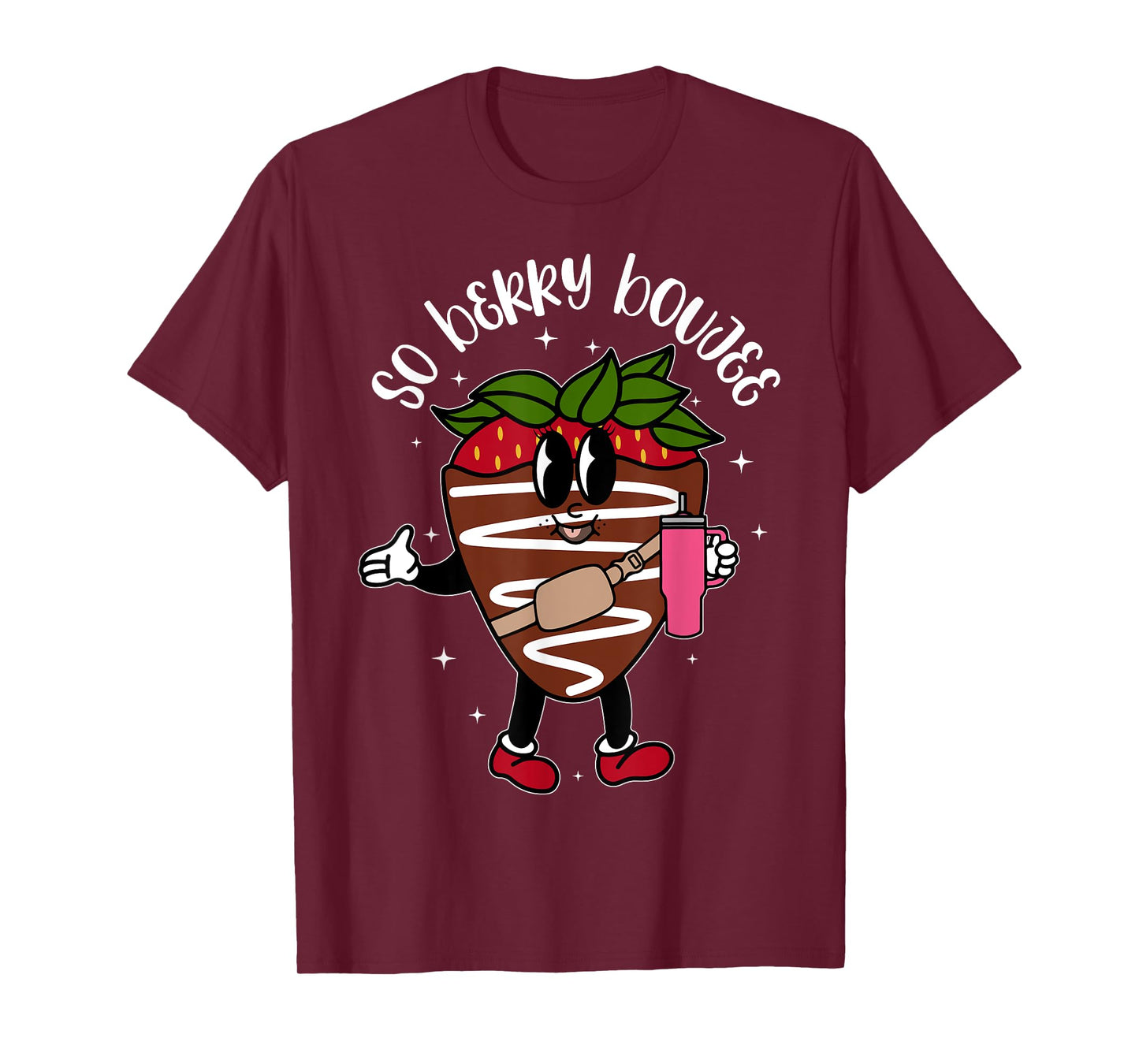 So Berry Boujee Chocolate Covered Strawberry T-Shirt