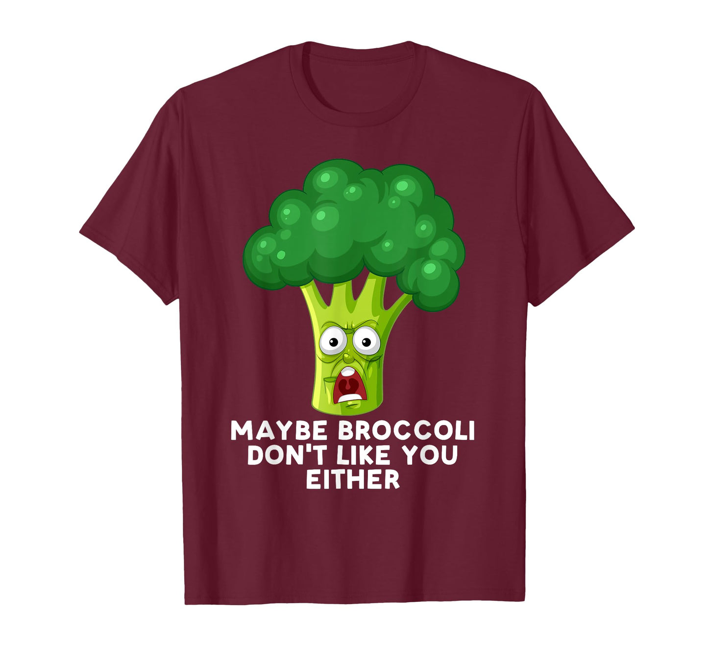 Maybe Broccoli Don't Like You Either Toddler Hates Broccoli T-Shirt