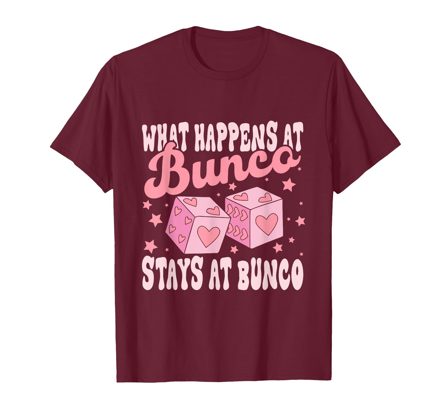 What Happens at Bunco Stays at Bunco Game Night T-Shirt