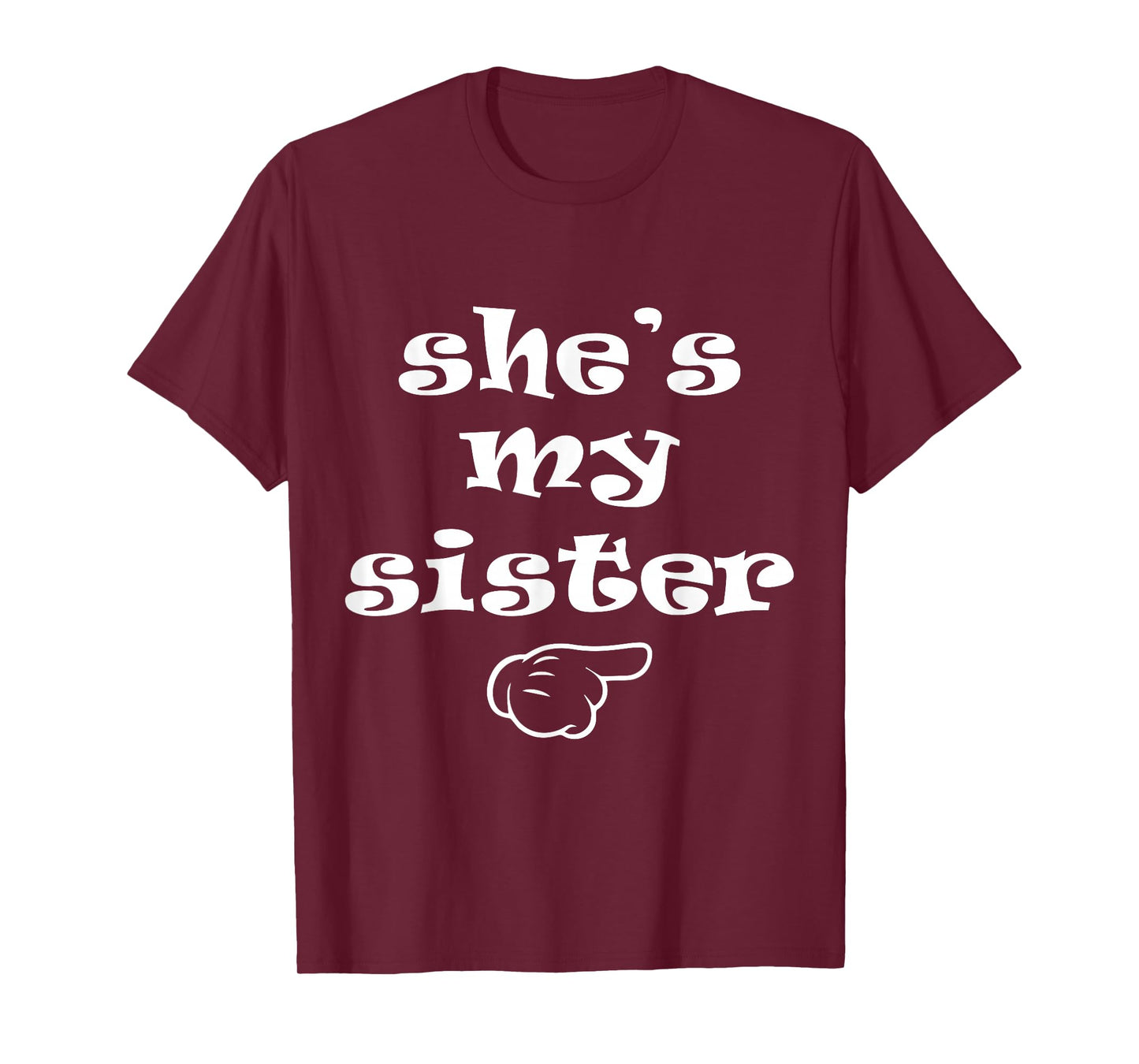 She's my Sister Funny Matching Costume for Brother T-Shirt