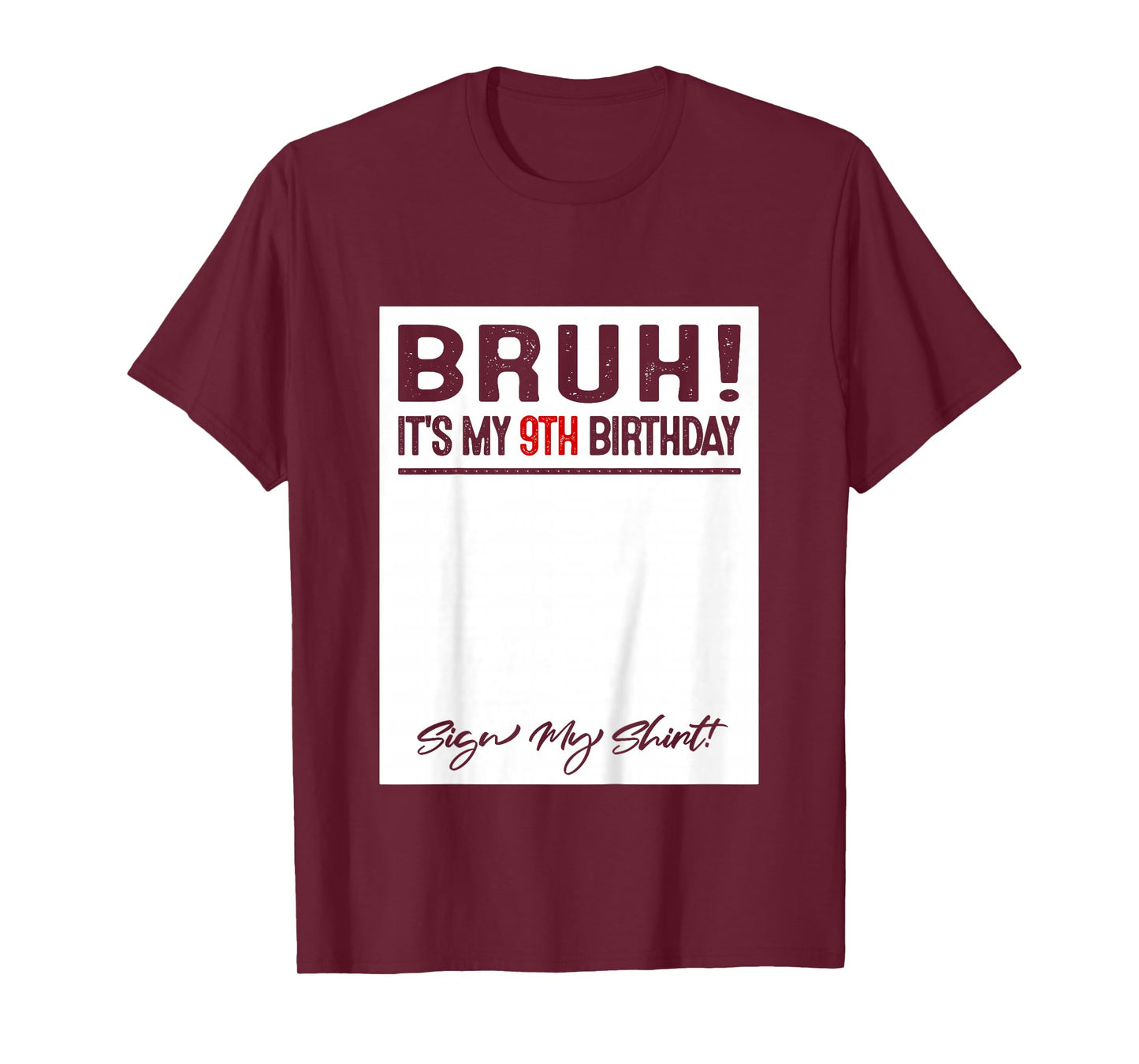 Kids 9 Year Old Bruh It's My 9th Birthday Sign My T-Shirt