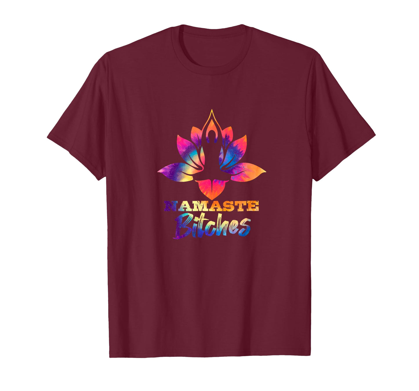 Namaste Bitches Tie Dye Funny Yoga Hippy Costume T-Shirt