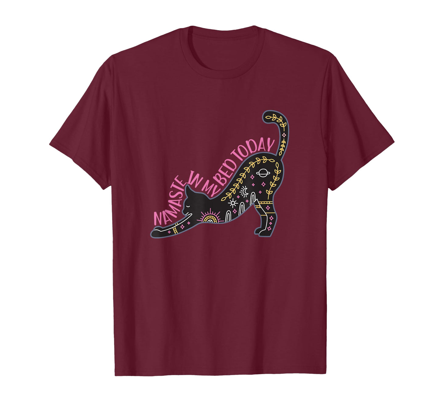 Namaste in my bed today stretching yoga pose T-Shirt