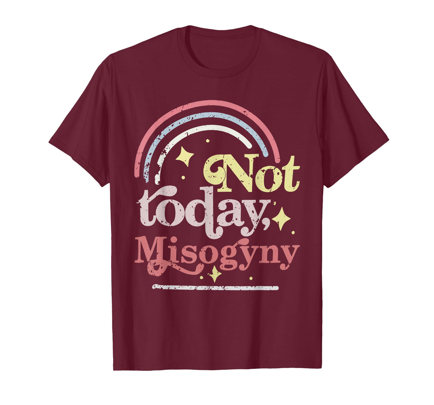 Not today Misogyny Funny design T-Shirt