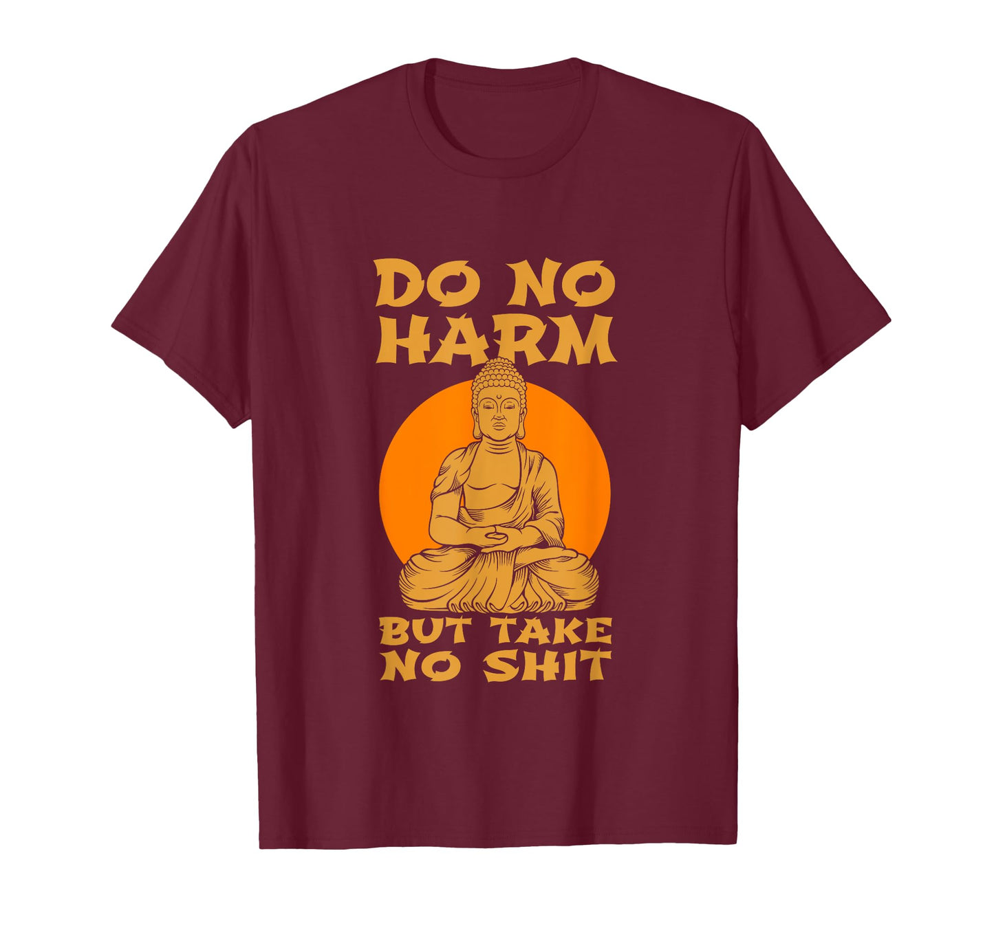 Buddha Inner Peace Do No Harm Take No Shit Gift T-Shirt