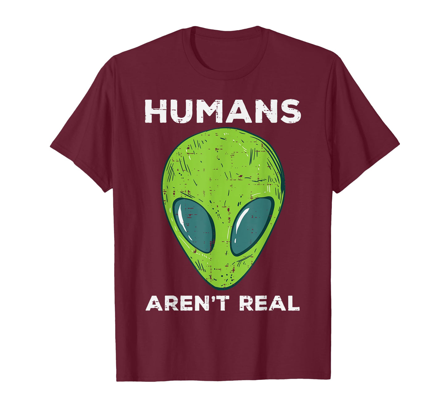 Alien Humans Arent Real Funny Ufo Space Men Women Kids Youth T-Shirt