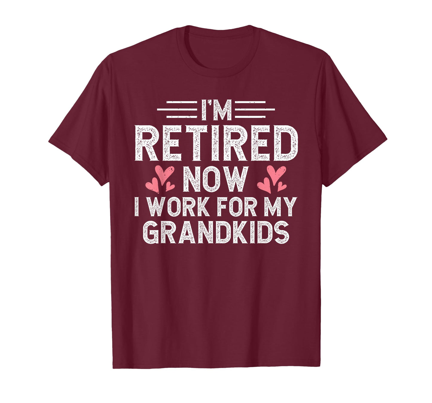 I’m Retired Now I Work For My Grandkids Mother's Day Grandma T-Shirt