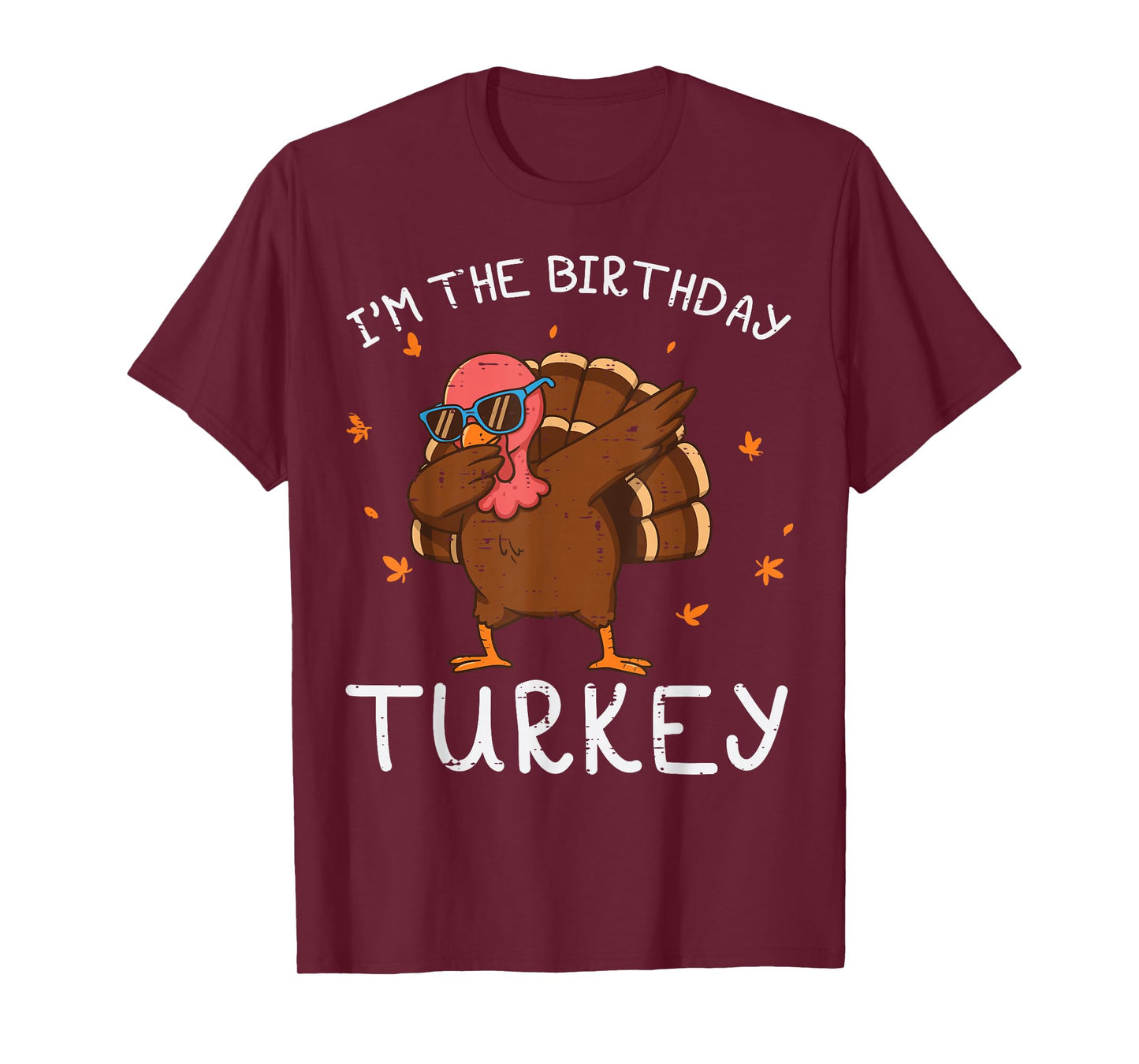 Thanksgiving Im Birthday Turkey Dab Fall Boys Kids Men Women T-Shirt