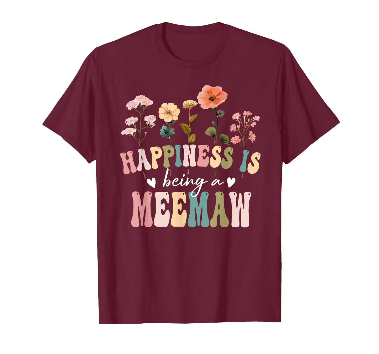 Happiness is Being a Meemaw Floral Meemaw Mother's Day T-Shirt