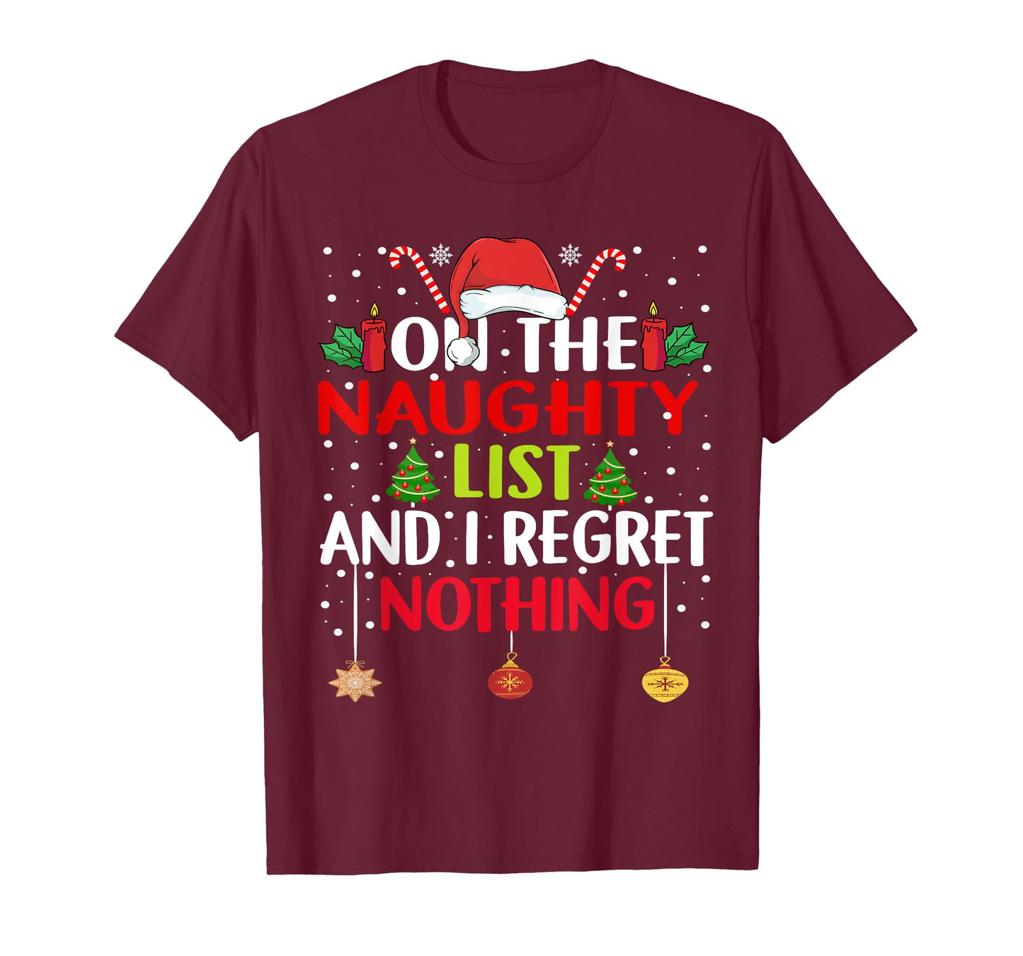 On The Naughty List And I Regret Nothing Funny Christmas T-Shirt