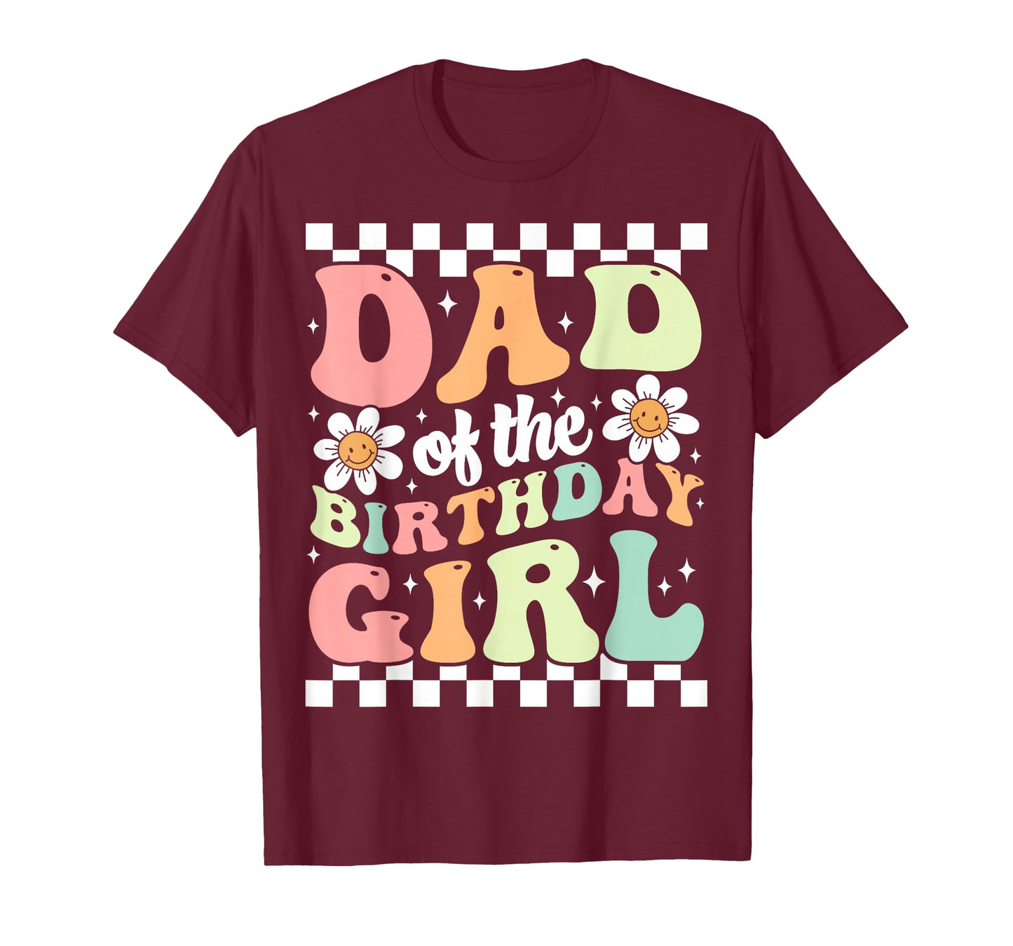 Dad of The Birthday Girl Retro Family Groovy Birthday Party T-Shirt