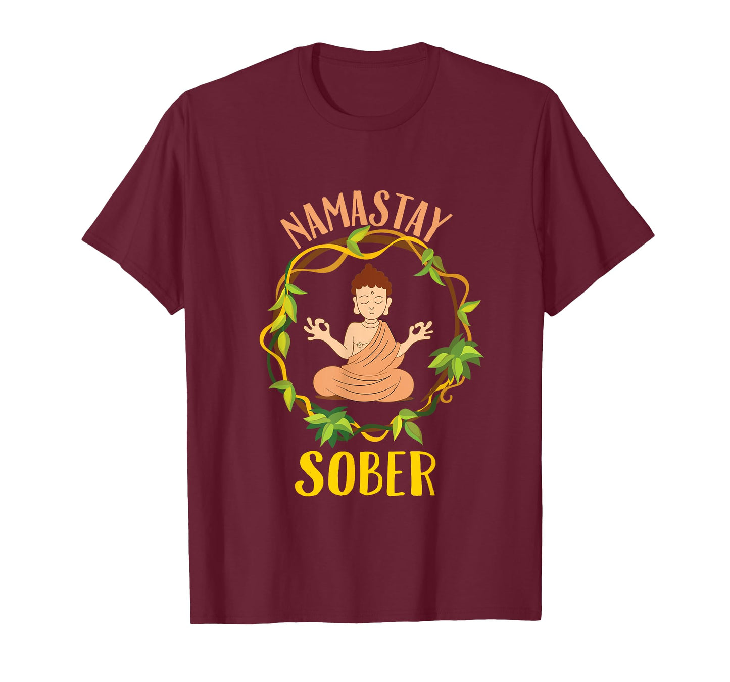 Namastay Sober Buddha Yoga Namaste NA AA Funny Sobriety T-Shirt