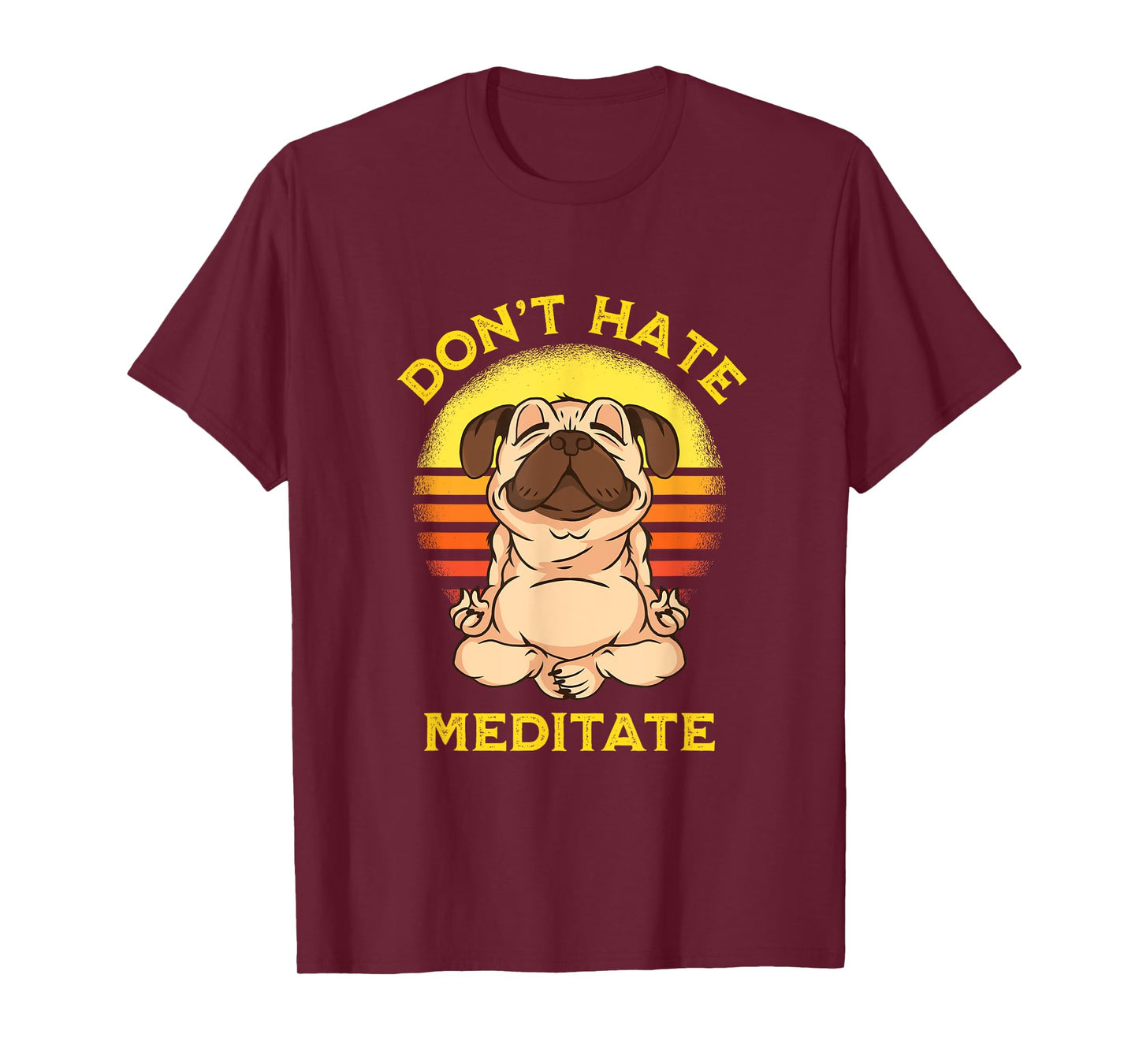 "Don't Hate Meditate" Retro Sun Meditation Yoga Pose Pug T-Shirt