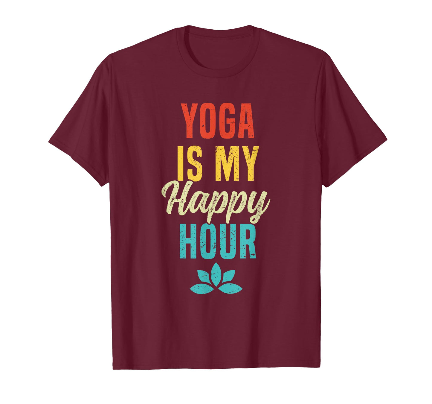 Yoga Is My Happy Hour Meme Vintage Funny Yoga Saying T-Shirt