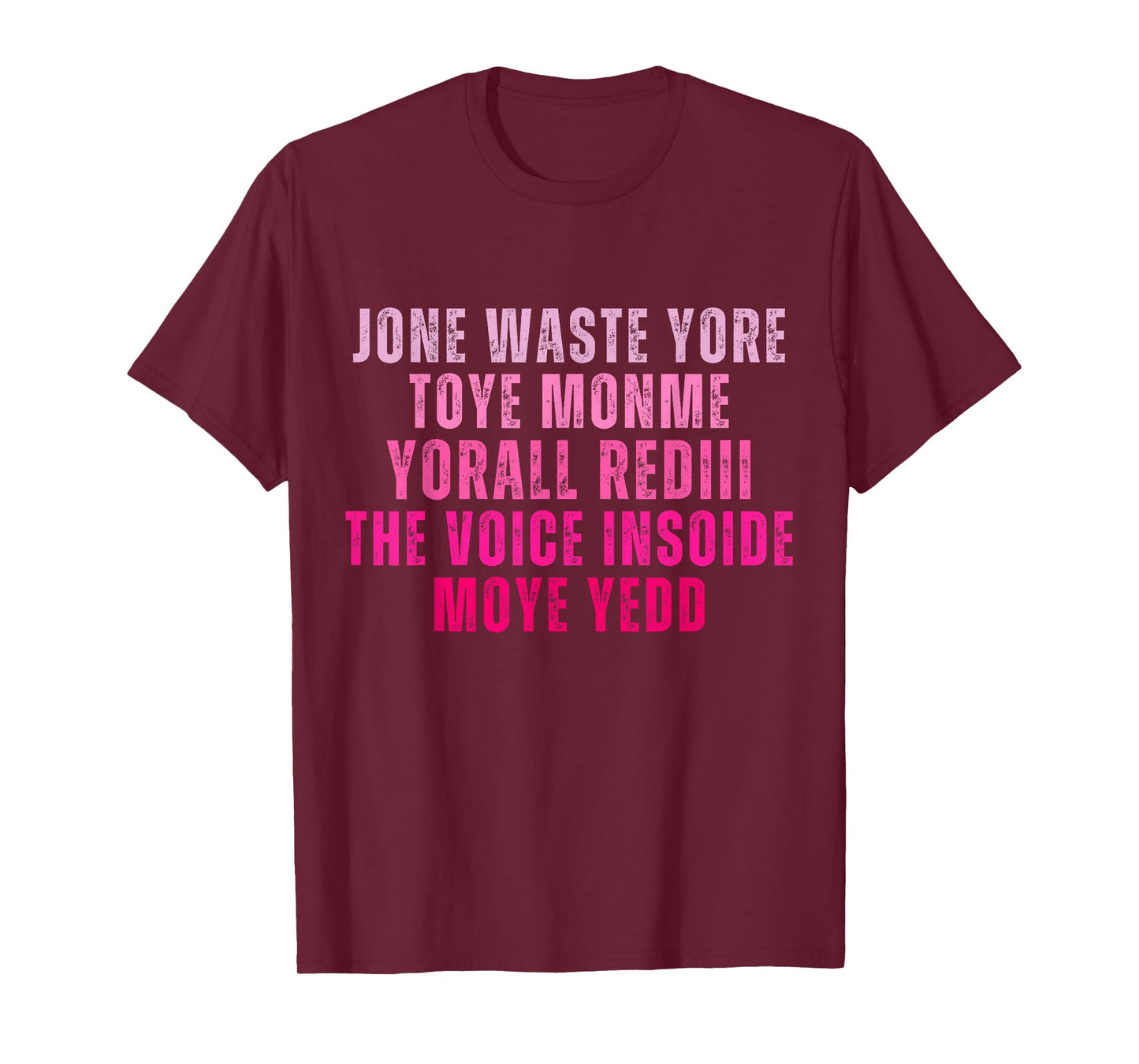 Don't Waste Your Time On Me You're Already The Voice Inside T-Shirt