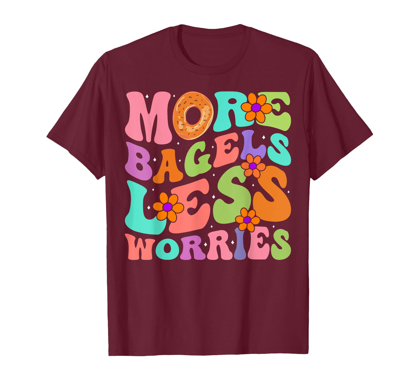 More Bagels Less Worries Groovy Bagel Lover Gifts Men Women T-Shirt