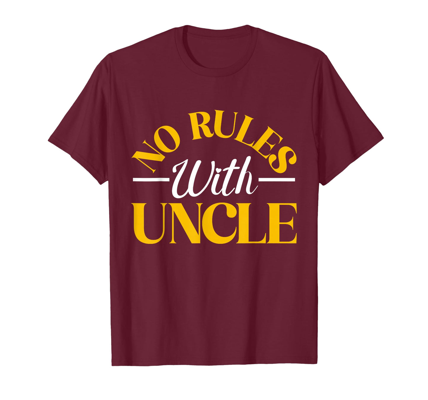 No Rules with Uncle T-Shirt