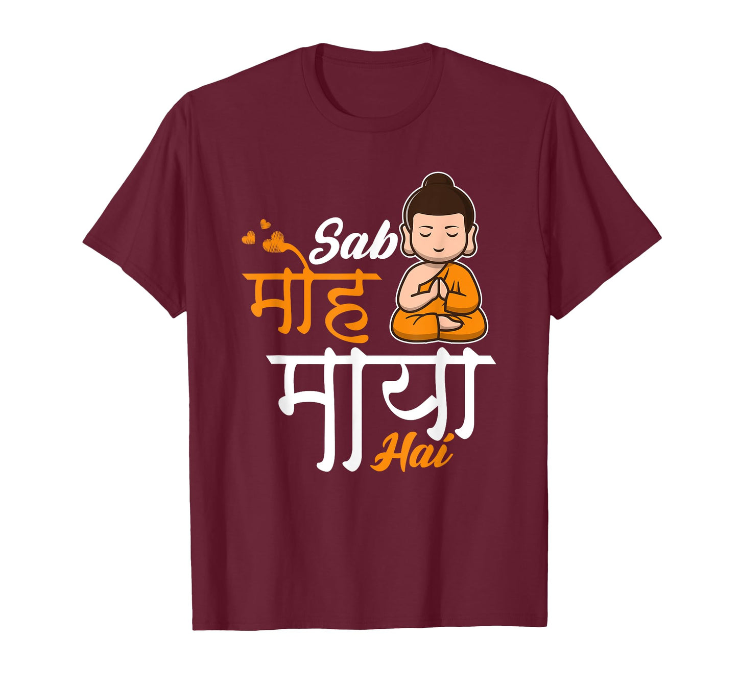 Sab Moh Maya Hai Meditation Hindi Slogan T-Shirt